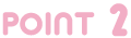 POINT 2