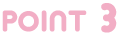 POINT 3