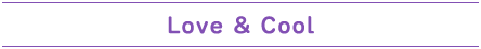 Love & Cool