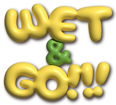 WET & GO!!!